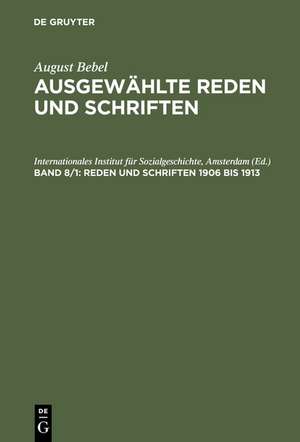 Reden und Schriften 1906 bis 1913 de Internationales Institut für Sozialgeschichte, Amsterdam