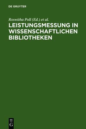 Leistungsmessung in wissenschaftlichen Bibliotheken: Internationale Richtlinien de Roswitha Poll