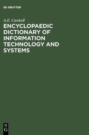 Encyclopaedic Dictionary of Information Technology and Systems de A.E. Cawkell