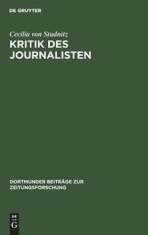 Kritik des Journalisten: ein Berufsbild in Fiktion und Realität de Cecilia Studnitz