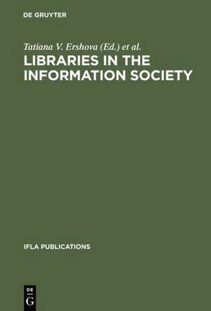 Libraries in the Information Society de Tatiana V. Ershova