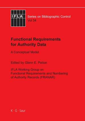 Functional Requirements for Authority Data: A Conceptual Model de Glenn E. Patton