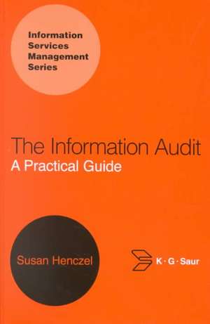 The Information Audit – A Practical Guide de Susan Henczel