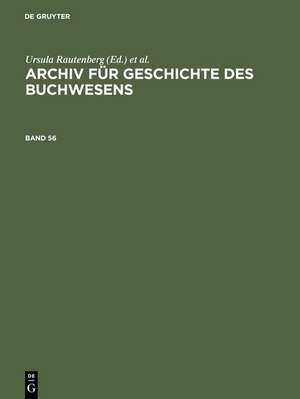 Archiv für Geschichte des Buchwesens. Band 56 de Historische Kommission des Börsenvereins