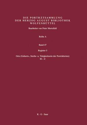Register 5: Orte (Geburts-, Sterbe- u. Tätigkeitsorte der Porträtierten) 2. Hälfte: M-Z de Paul Raabe
