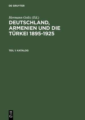 Katalog: Dokumente und Zeitschriften aus dem Dr.Johannes-Lepsius-Archiv de Hermann Goltz