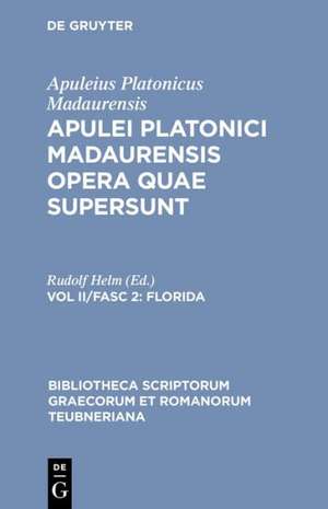 Opera Quae Supersunt, Vol. II, fasc. 2: Florida de Apuleius