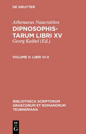 Dipnosophistarum, Vol. II: Libri VI-X de Athenaeus