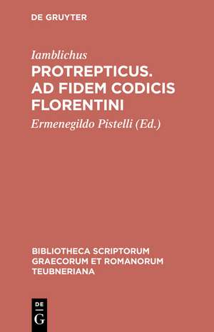 Protrepticus. Ad fidem codicis Florentini de Iamblichus
