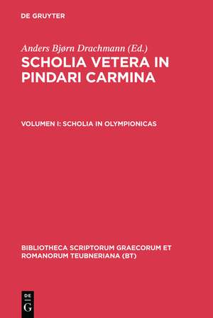 Scholia Vetera in Pindari Carmina, vol. I: Scholia in Olympionicas de Pindar