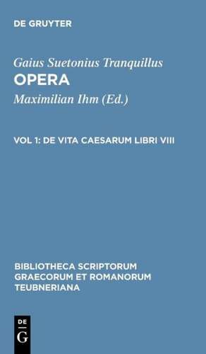 Opera, vol. I: De Vita Caesarum Libri VIII de Suetonius Tranquillus