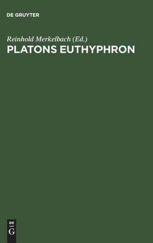 Platons Euthyphron: Griechisch und deutsch de Reinhold Merkelbach