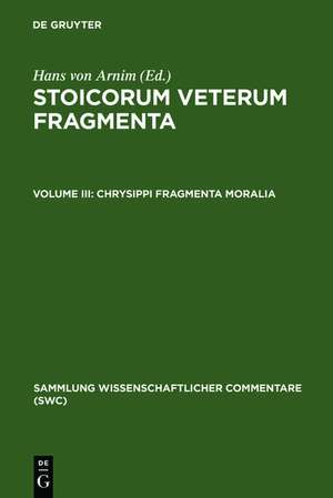 Chrysippi fragmenta moralia: Fragmenta successorum Chrysippi de Hans von Arnim