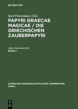 Papyri Graecae magicae / Die griechischen Zauberpapyri. Band II de Albert Henrichs