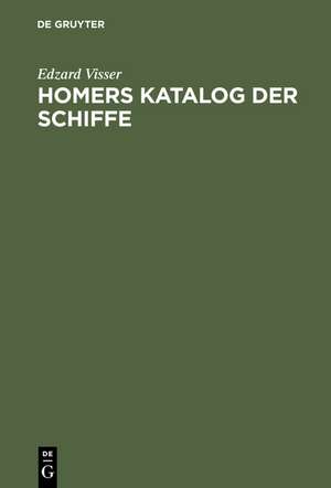 Homers Katalog der Schiffe de Edzard Visser