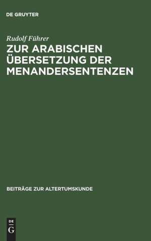 Zur arabischen Übersetzung der Menandersentenzen de Rudolf Führer