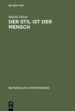 Der Stil ist der Mensch: Redner und Reden im römischen Epos de Martin Helzle