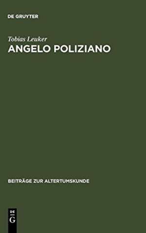 Angelo Poliziano: Dichter, Redner, Stratege. Eine Analyse der "Fabula di Orpheo" und ausgewählter lateinischer Werke des Florentiner Humanisten de Tobias Leuker