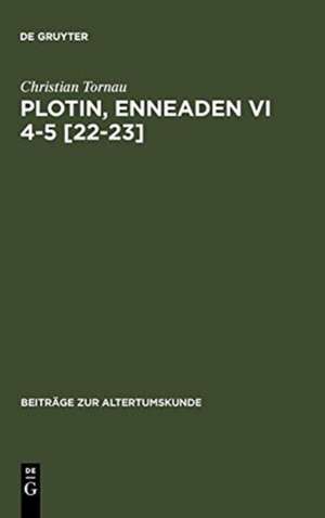 Plotin, Enneaden VI 4-5 [22-23]: Ein Kommentar de Christian Tornau