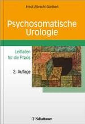 Psychosomatische Urologie de Ernst A Günthert