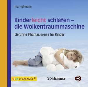 Kinderleicht schlafen - die Wolkentraummaschine de Ina Hullmann