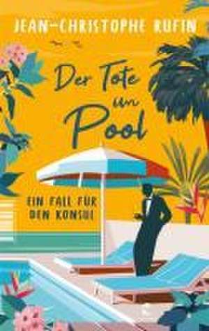 Der Tote im Pool de Jean-Christophe Rufin