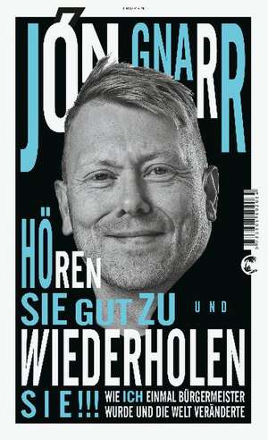 Hören Sie gut zu und wiederholen Sie de Jon Gnarr