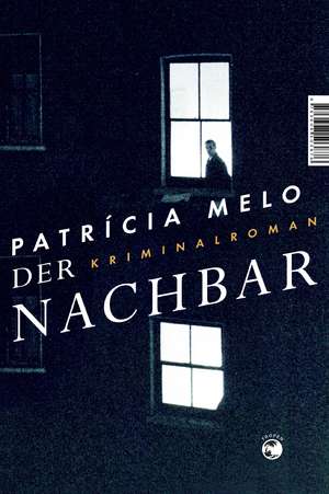 Der Nachbar de Patrícia Melo