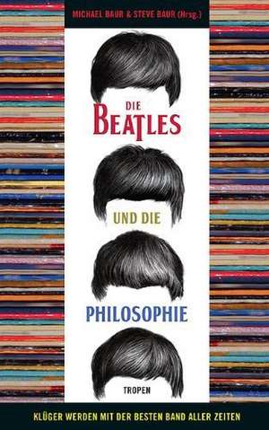 Die Beatles und die Philosophie de Michael Baur