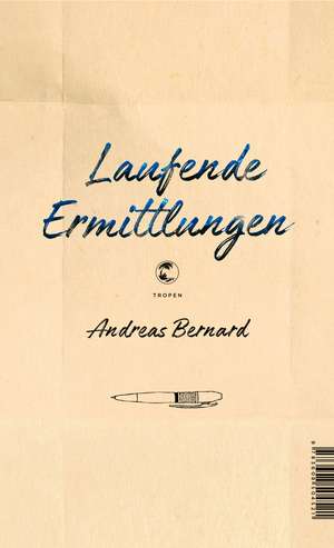 Laufende Ermittlungen de Andreas Bernard