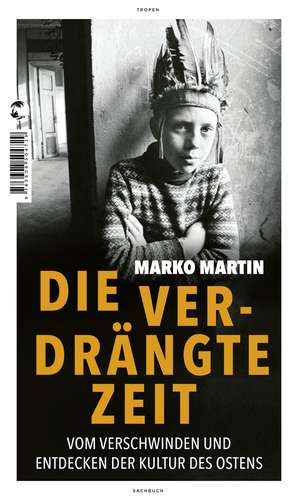 Die verdrängte Zeit de Marko Martin