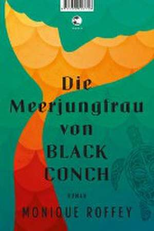 Die Meerjungfrau von Black Conch de Monique Roffey