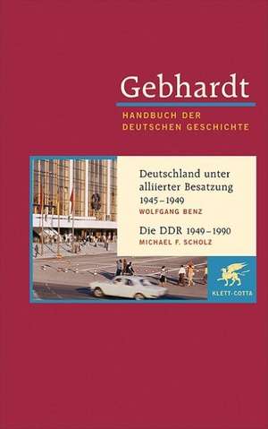 Deutschland unter alliierter Besatzung 1945-1949. Die DDR 1949-1990 de Wolfgang Benz