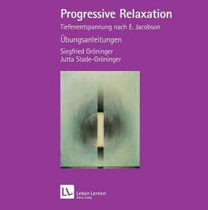 Progressive Relaxation. Übungsanleitungen. CD de Siegfried Gröninger