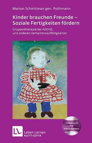 Kinder brauchen Freunde - Soziale Fertigkeiten fördern (Leben lernen, Bd. 229) de Marion Schmitman Pothmann