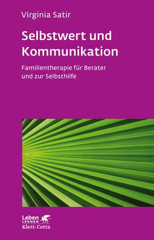 Selbstwert und Kommunikation (Leben lernen, Bd. 18) de Virginia Satir