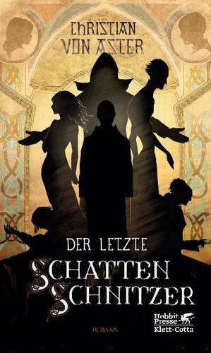 Der letzte Schattenschnitzer de Christian von Aster