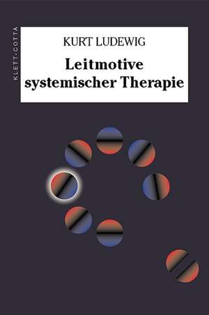 Leitmotive systemischer Therapie de Kurt Ludewig