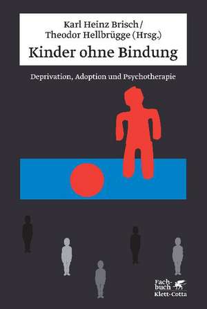 Kinder ohne Bindung de Karl Heinz Brisch
