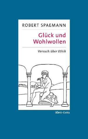 Glück und Wohlwollen de Robert Spaemann