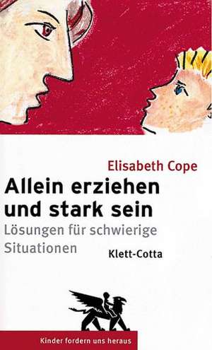 Allein erziehen und stark sein de Elisabeth Cope