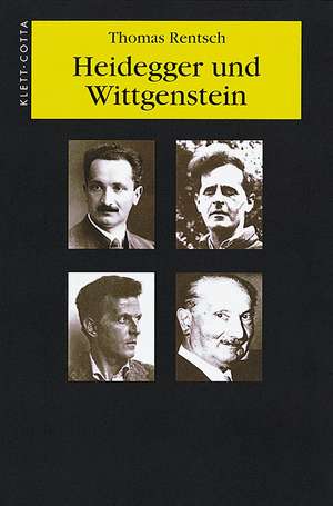 Heidegger und Wittgenstein de Thomas Rentsch