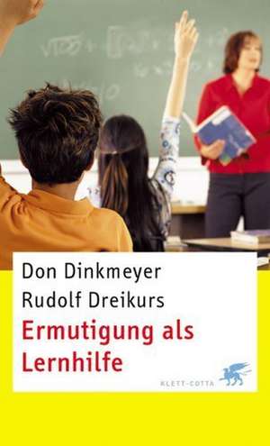 Ermutigung im Unterricht de Rudolf Dreikurs