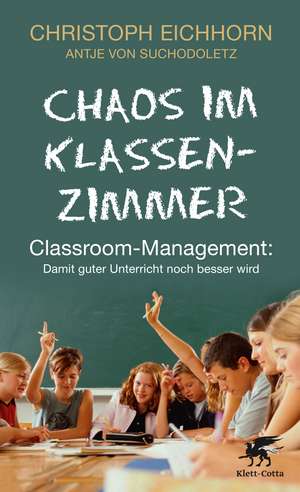 Chaos im Klassenzimmer de Christoph Eichhorn