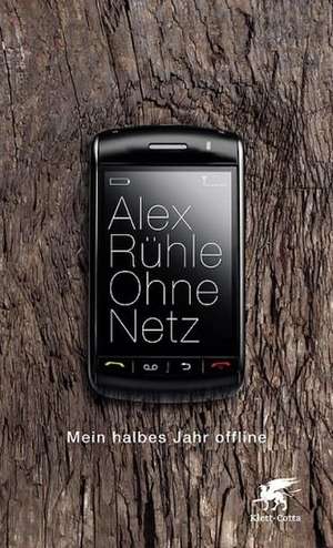 Ohne Netz de Alex Rühle