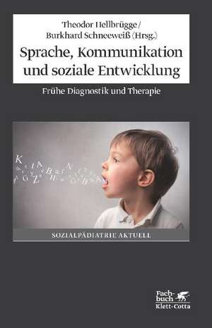 Sprache, Kommunikation und soziale Entwicklung de Theodor Hellbrügge