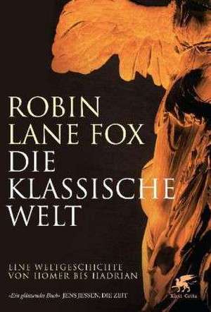 Die klassische Welt de Robin Lane Fox