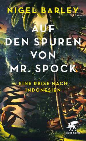 Auf den Spuren von Mr. Spock de Nigel Barley