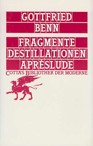 Fragmente - Destillationen - Apreslude de Gottfried Benn