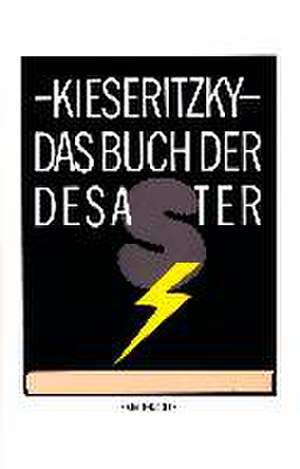 Das Buch der Desaster de Ingomar von Kieseritzky